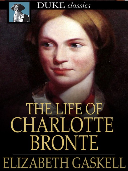 Title details for The Life of Charlotte Brontë by Elizabeth Gaskell - Wait list